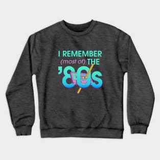 I Remember the ’80s Crewneck Sweatshirt